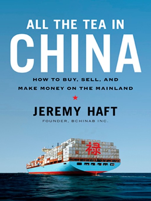 Title details for All the Tea in China by Jeremy Haft - Available
